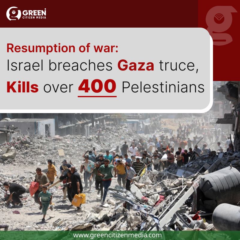 Israel breaches Gaza truce, Kills over 400 Palestinians