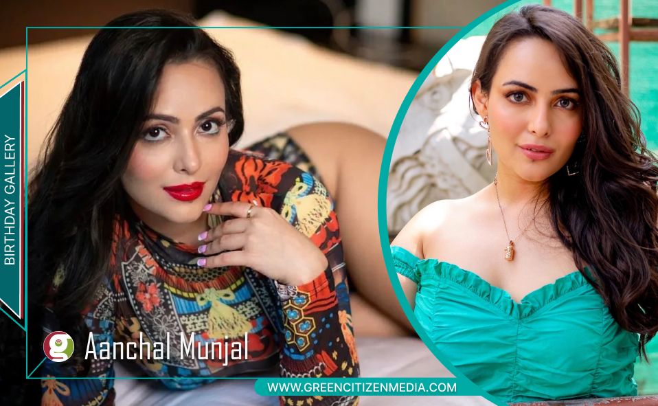 Aanchal Munjal: Photo Gallery of the Stunning Bollywood, Tamil and Telugu Films Actress