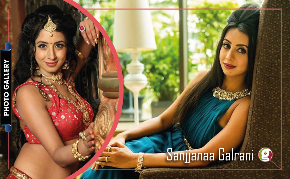 Sanjjanaa Galrani: Photo Gallery of Dazzling Indian Actress and Model