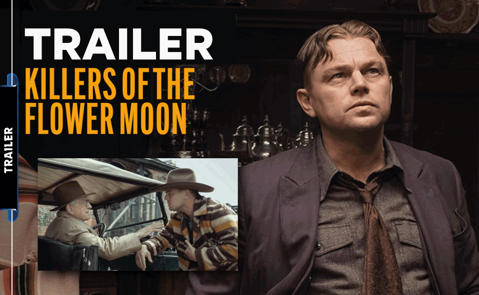 Killers of The Flower Moon Official Trailer